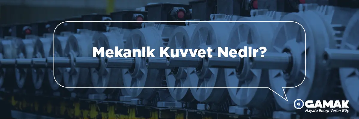 Mekanik Kuvvet Nedir?