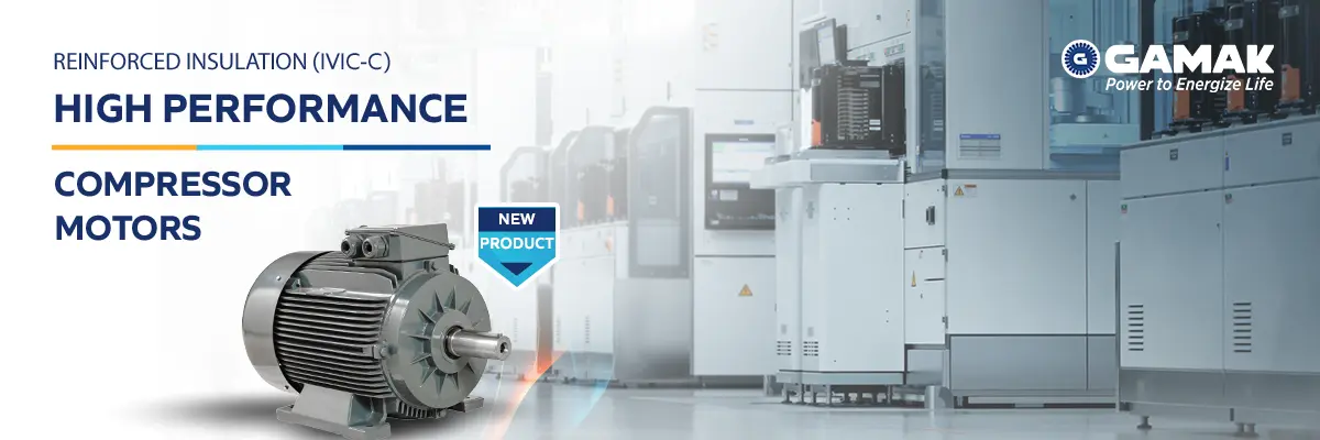 GAMAK Compressor Motors Set a New Standard in Industrial Reliability