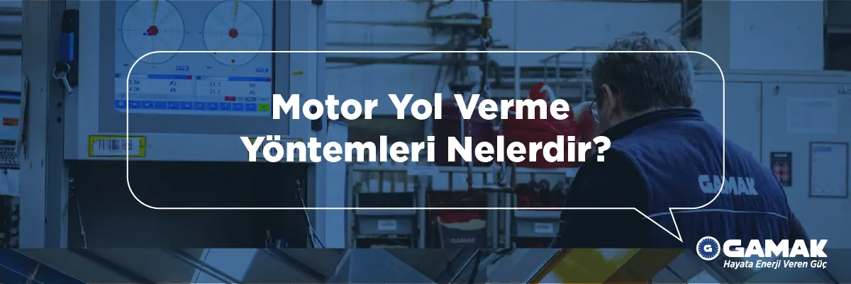 Motor Yol Verme Yöntemleri Nelerdir?