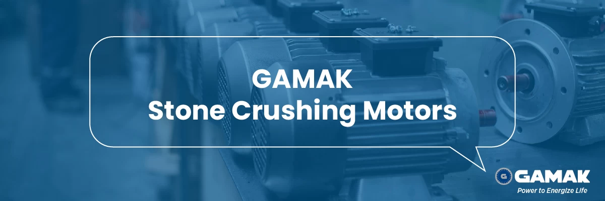 GAMAK Crusher Motors
