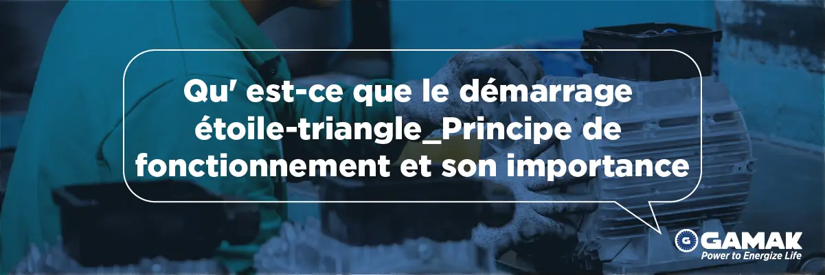 Qu' est-ce que le démarrage étoile-triangle_Principe de fonctionnement et son importance