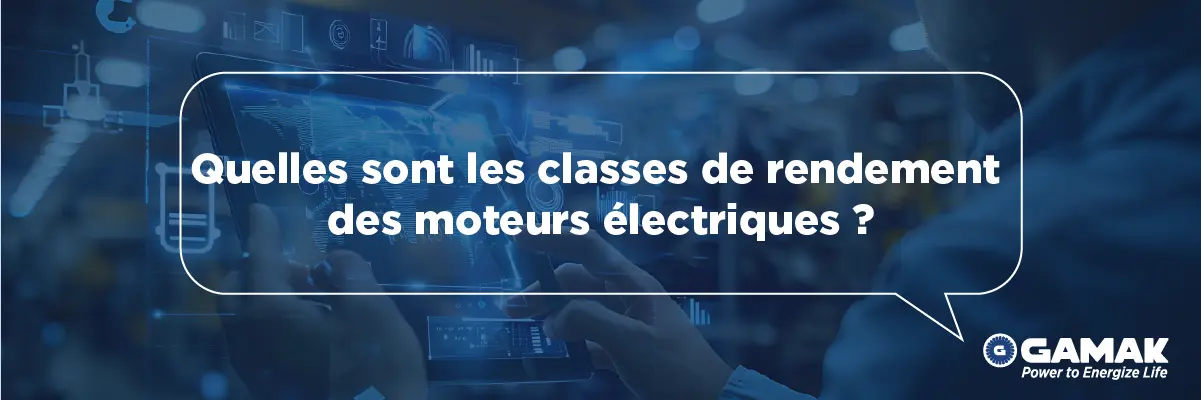 Quelles sont les classes de rendement des moteurs électriques?