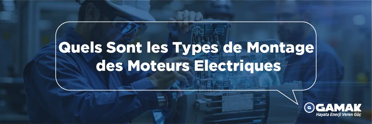 Quels Sont les Types de Montage des Moteurs Electriques