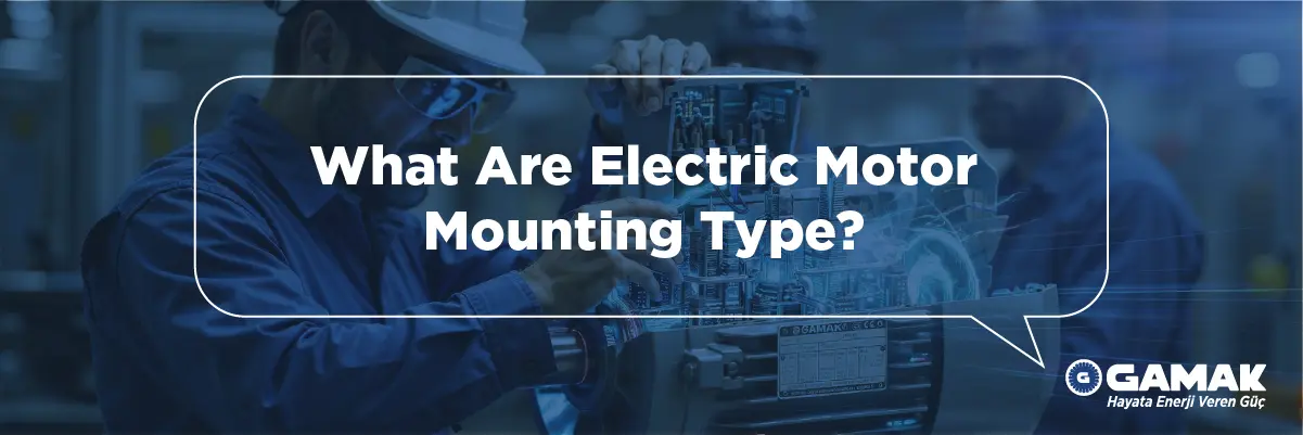What Are Electric Motor Mounting Types
