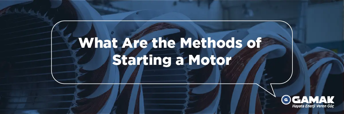What Are the Methods of Starting a Motor