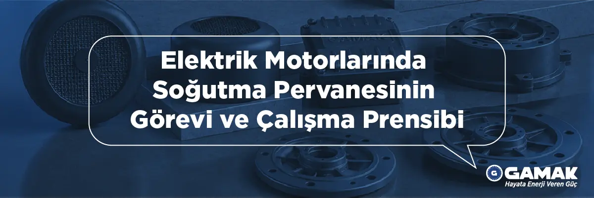 Elektrik Motorlarında Soğutma Pervanesinin Görevi ve Çalışma Prensibi